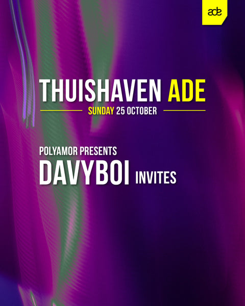 Thuishaven ADE Sunday - Polyamor presents Davyboi Invites - zondag 25 oktober 2026