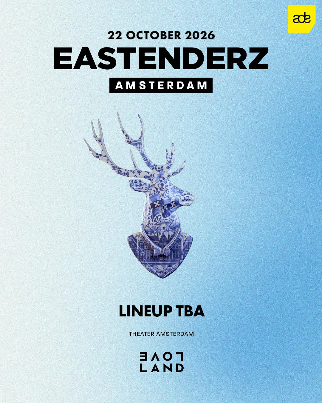 Eastenderz x Loveland - East End Dubs, SOSA, AAT - Theater Amsterdam Amsterdam - donderdag 22 oktober 2026 (ADE)