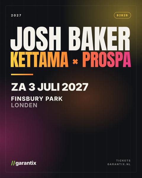 Josh Baker b2b KETTAMA b2b Prospa – Finsbury Park Londen, zaterdag 3 juli 2027 – tickets