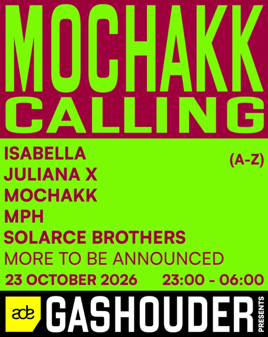 Mochakk Calling in de Gashouder tijdens ADE, vrijdag 23 oktober 2026, met Isabella, Juliana X, Mochakk, MPH en Solarce Brothers