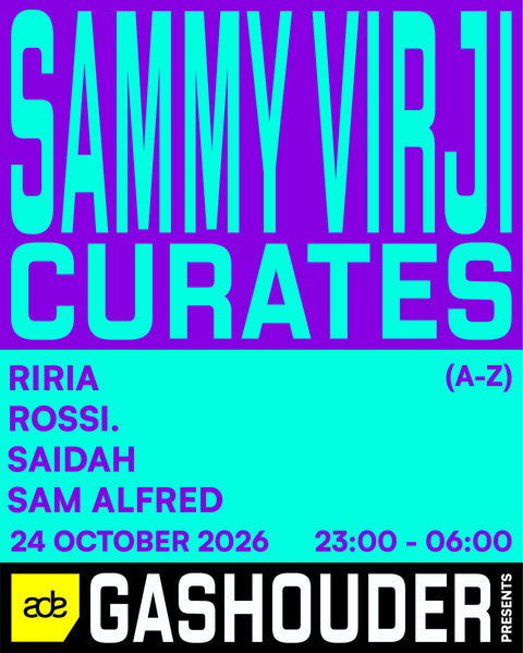 GASHOUDER presents: Sammy Virji Curates – Gashouder Amsterdam – zaterdag 24 oktober 2026 (ADE)
