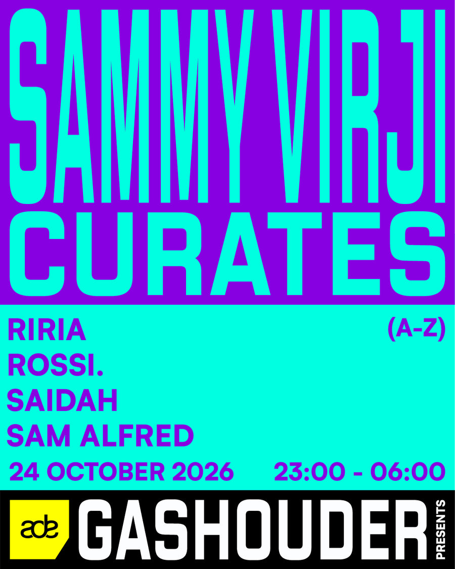 GASHOUDER presents: Sammy Virji Curates – Gashouder Amsterdam – zaterdag 24 oktober 2026 (ADE)
